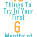 Ten Things To Try In Your First Six Months Of Blogging