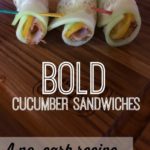 BOLD Cucumber Sandwich: A no-carb recipe