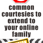 Online Courtesy: 5 common courtesies to extend to your online family.