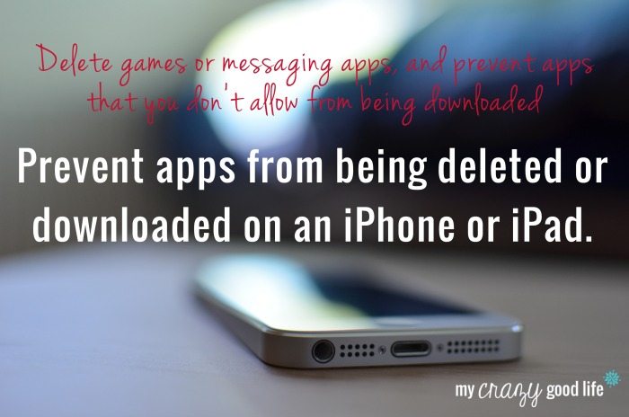 How to prevent apps from being deleted or downloaded onto an iPhone or iPad