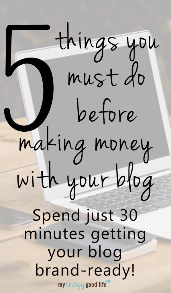 5 things to do before making money with a blog