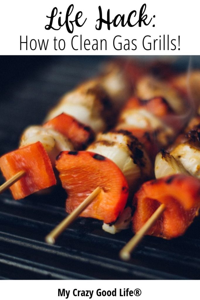 Pin image with kabobs on the grill text at the top reads Life Hack: how to clean gas grills!