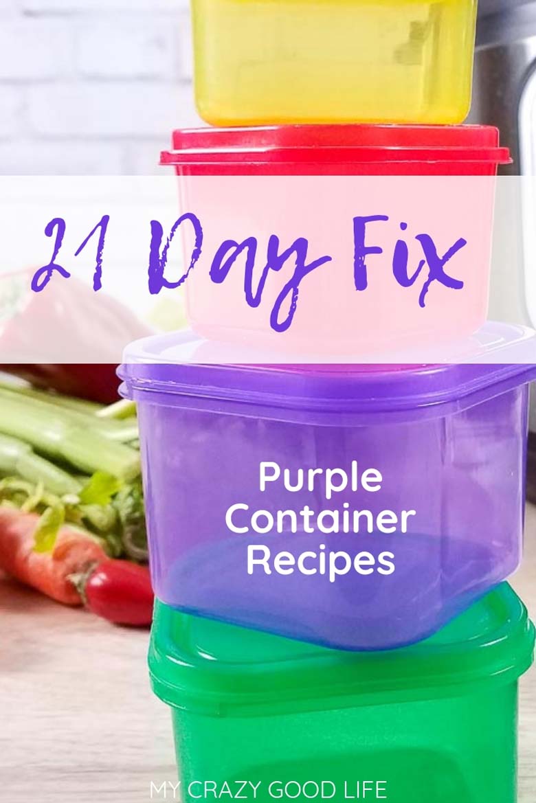 21 Day Fix Purple Container Recipes | My Crazy Good Life