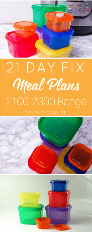 21 Day Fix Meal Plans for 2100-2300 Calorie Level | My Crazy Good Life