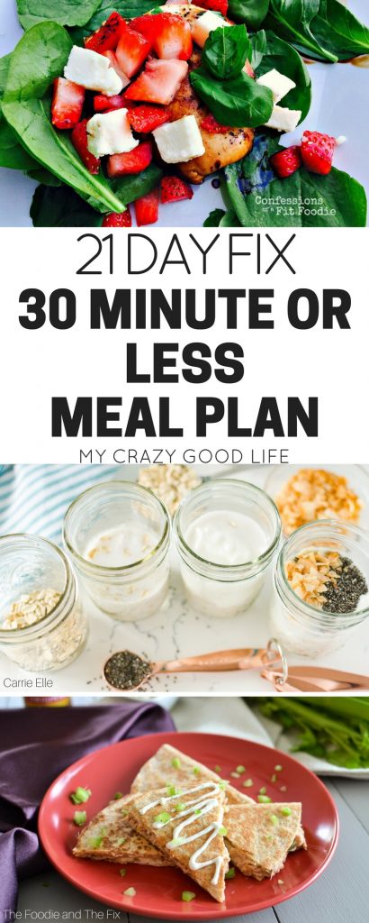 21 Day Fix 30 Minute or Less Meal Plan | My Crazy Good Life