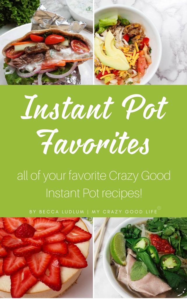 Instant Pot Favorites Healthier Instant Pot Recipes My Crazy Good Life