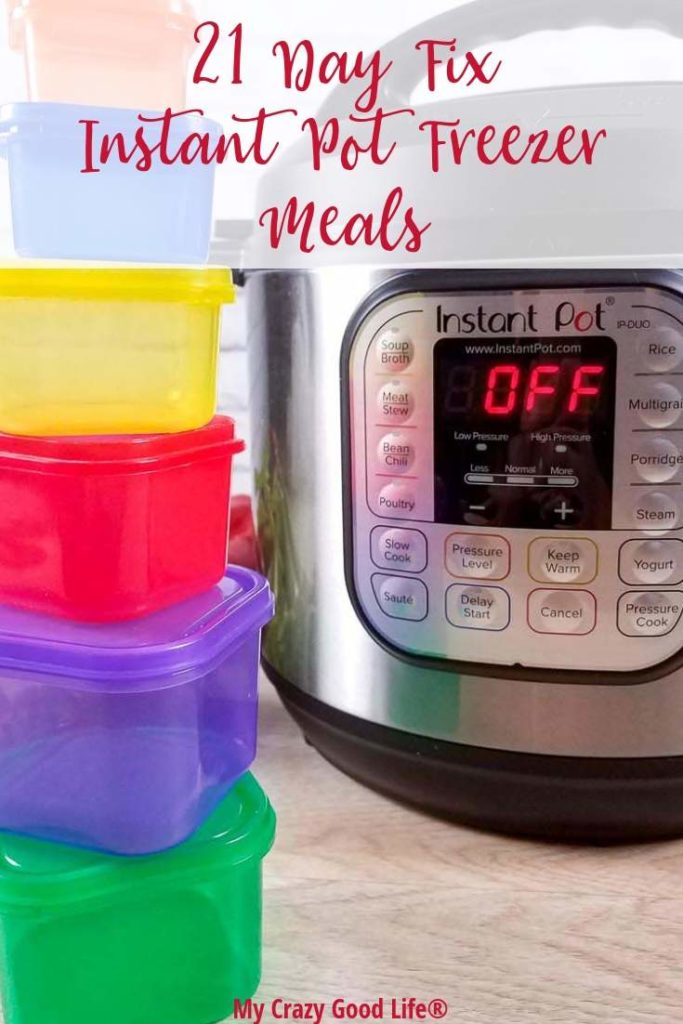 Image if Instant Pot with stack of 21 Day Fix containers in front of it with red text at the top of the image which says 21 Day Fix Instant Pot freezer meals.