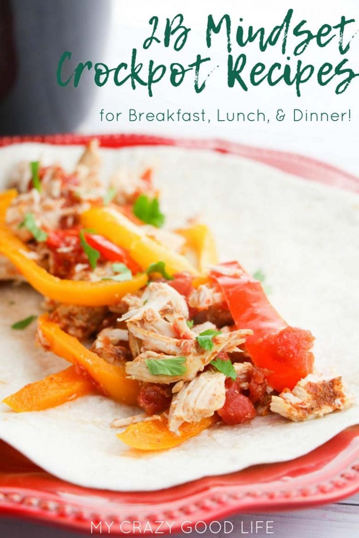 2B Mindset Crockpot Recipes For Breakfast, Lunch, And Dinner : My Crazy ...