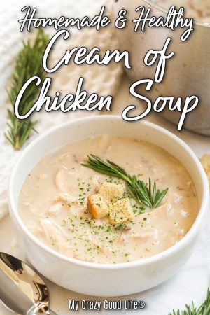 Healthy Cream of Chicken Soup : My Crazy Good Life