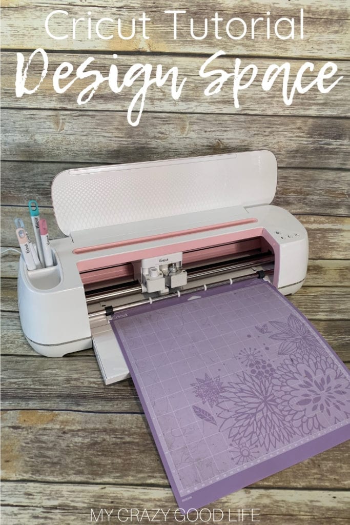 Cricut Design Space Tutorial My Crazy Good Life