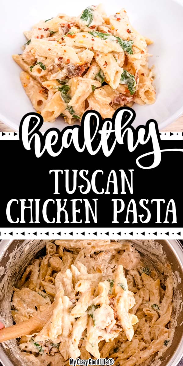 Healthy Tuscan Chicken Pasta | Healthy Instant Pot Recipes