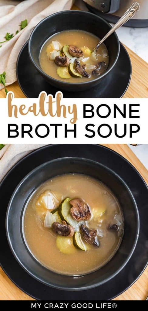 images and text of Bone Broth Soup for pinterest
