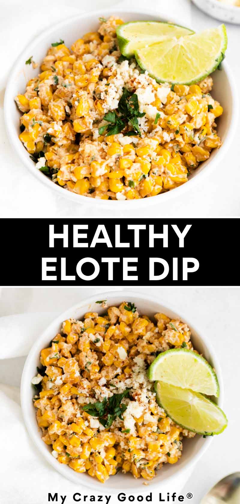 Easy & Healthy Elote Dip My Crazy Good Life