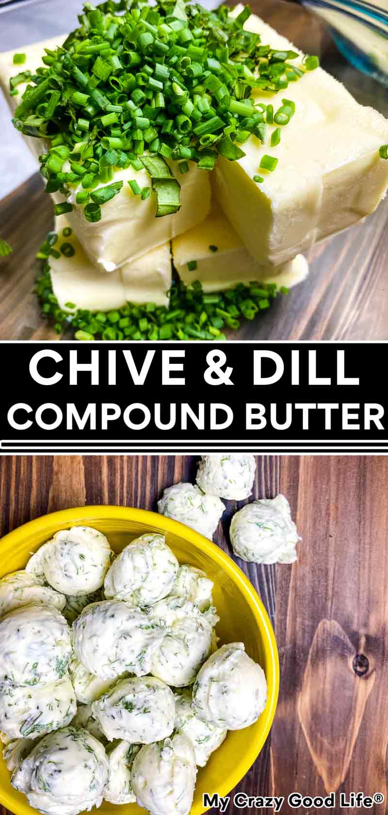 Chive and Dill Compound Butter My Crazy Good Life