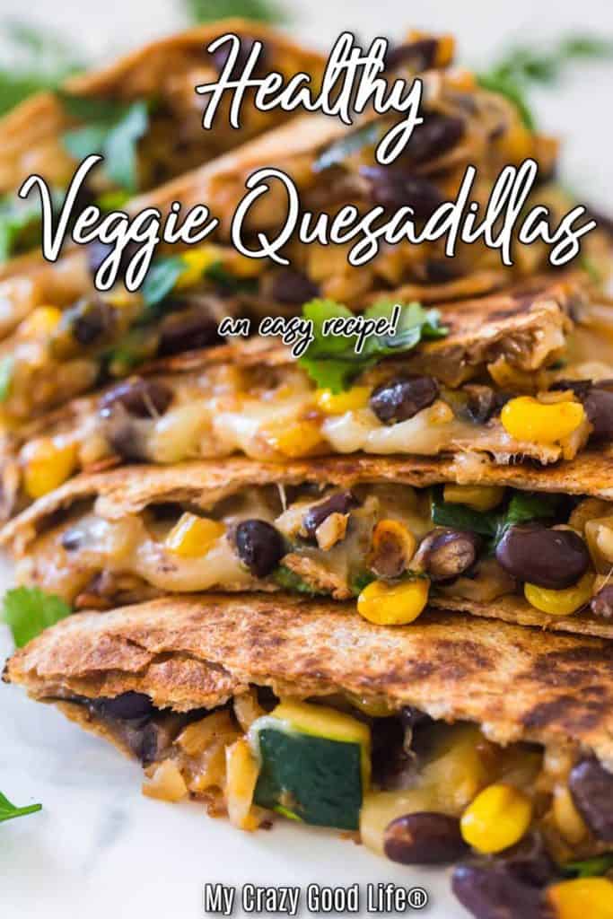close up of veggie quesadillas with text for pinterest