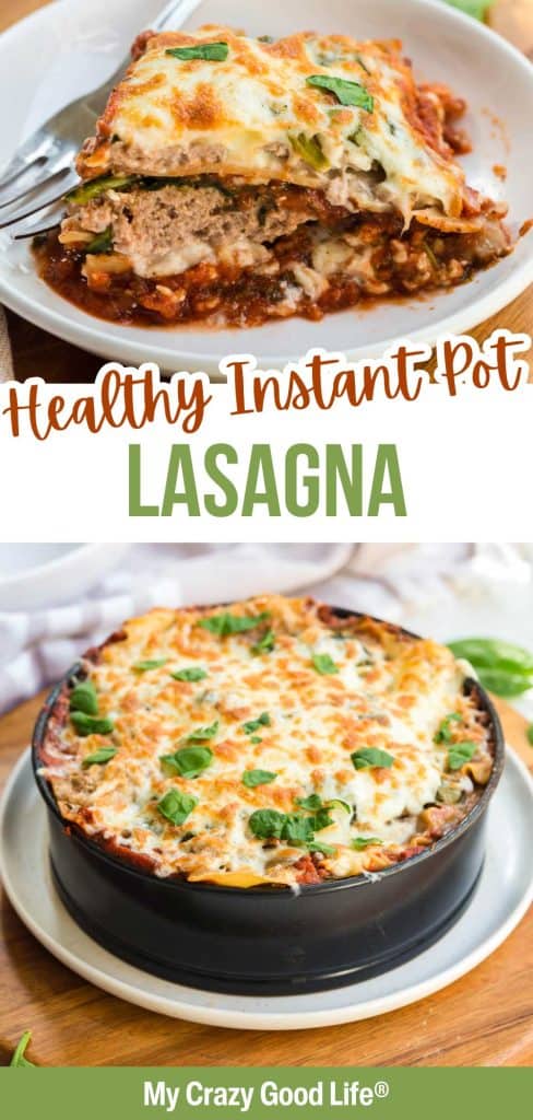 collage showing a cooked whole lasagna on the bottom and a large slice of lasagna on a white plate on top, with text in the middle that says Heathy Instant Pot Lasagna.