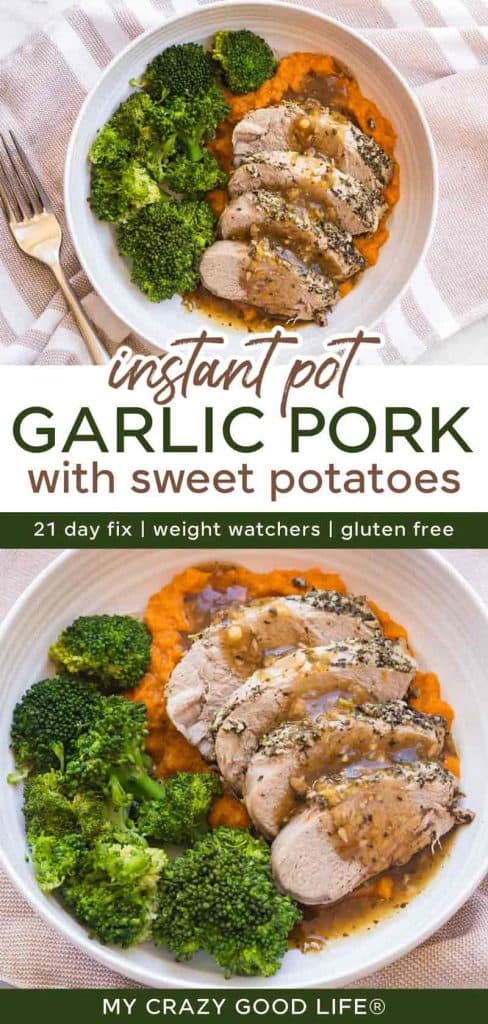 images and text of Instant Pot Garlic Pork Tenderloin with Potatoes for pinterest