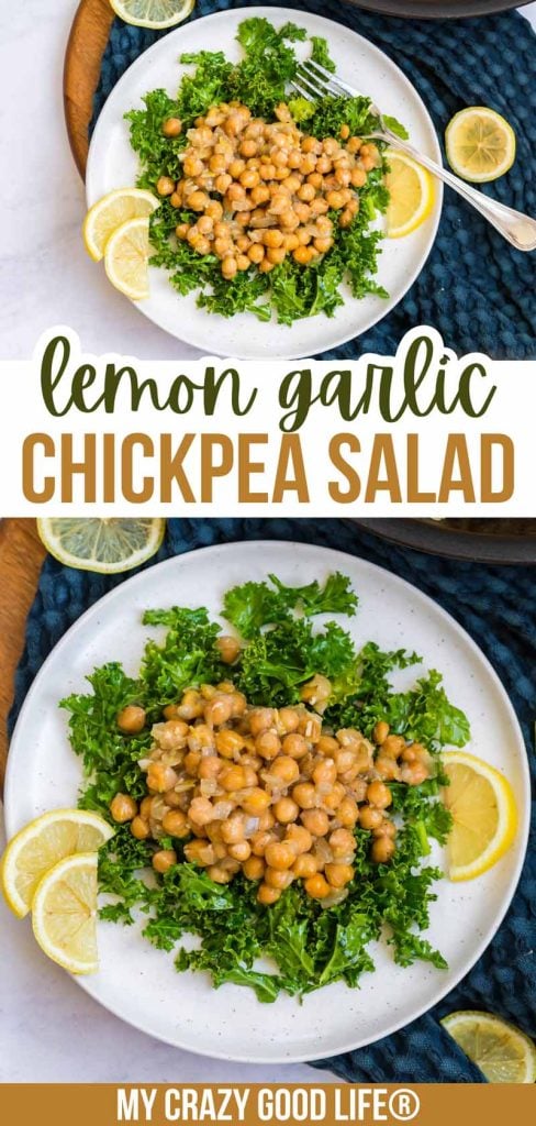 two images of lemon garlic chickpea salad on top of a white plate with kale and lemon slices. Text of recipe name is in the center for Pinterest